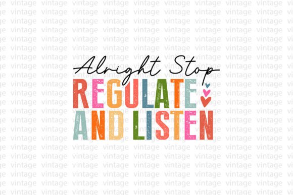 Alright Stop Regulate and Listen PNG: A Designer's Guide