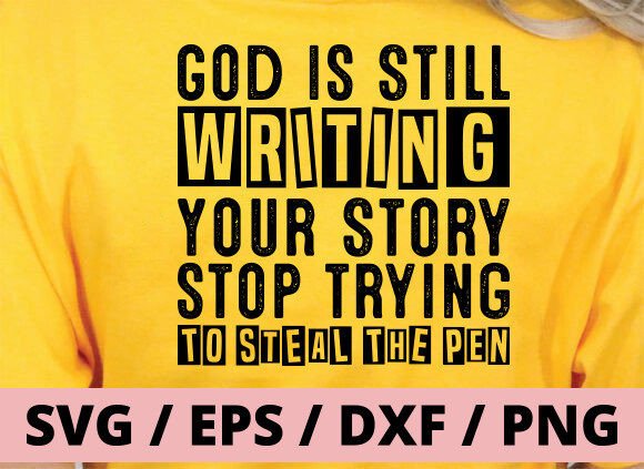 God is Still Writing Your Story SVG PNG: Design Asset Guide